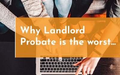 Landlord Probate – Why is it the worst, and How to Help your family avoid It?