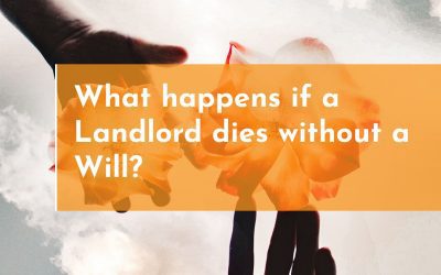 What exactly happens if I die without having a will as a landlord?